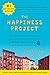 The Happiness Project: Or, Why I Spent a Year Trying to Sing in the Morning, Clean My Closets, Fight Right, Read Aristotle, and Generally Have More Fun