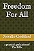 Freedom For All: a practical application of The Bible