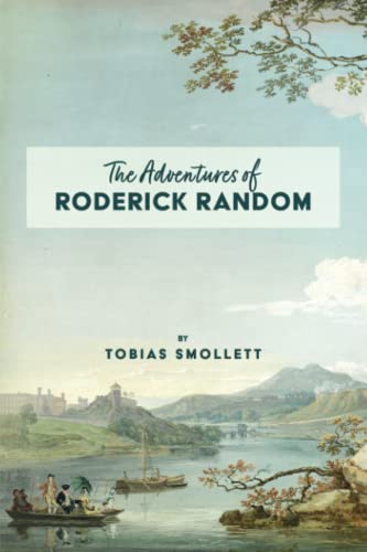The Adventures of Roderick Random: The 1748 English Novel, a Literary Classic
