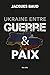 Ukraine entre guerre et pai...