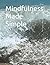 Mindfulness Made Simple