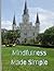Mindfulness Made Simple