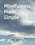 Mindfulness Made Simple