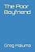 The Poor Boyfriend