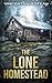 The Lone Homestead: A Small...