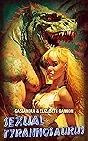 Sexual Tyrannosaurus by Cassandra Gannon