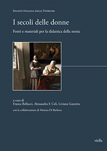 I secoli delle donne: Fonti e materiali per la didattica della storia (Italian Edition)