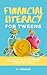 Financial Literacy for Twee...