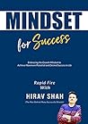 Mindset For Success: Rapid Fire With Hirav Shah: Embracing the Growth Mindset to Achieve Maximum Potential and Desired Success in Life