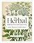 National Geographic Herbal: 100 Herbs From the World's Healing Traditions
