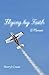 Flying by Faith: A Memoir