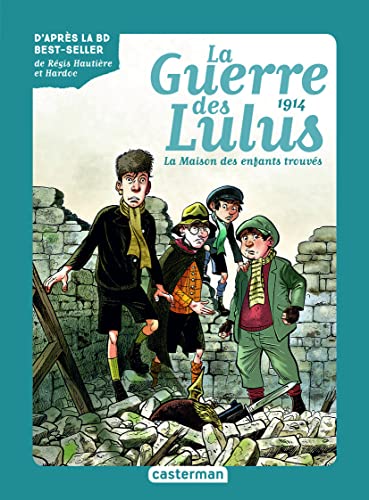 Roman La Guerre des Lulus: 1914, La Maison des enfants trouvés (1)