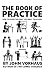 THE BOOK OF PRACTICE by John Vorhaus THE BOOK OF PRACTICE by John Vorhaus