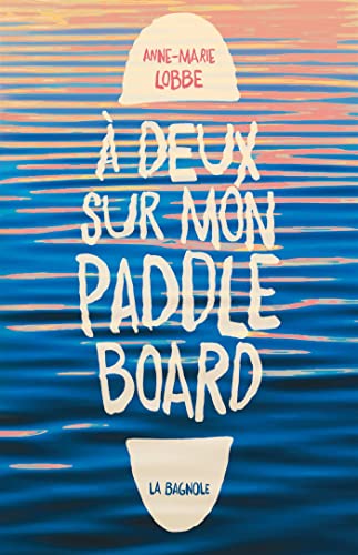 À deux sur mon paddle board (French Edition)