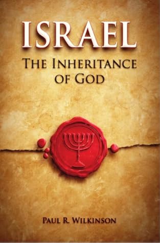 Israel: The Inheritance of God Israel: The Inheritance of God