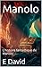 Manolo: L histoire fantasti...
