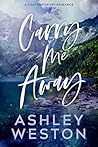 Carry Me Away by Ashley Weston