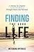 Finding The Good Life: A Jo...