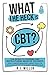 What The Heck Is CBT? : The...