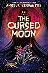 The Cursed Moon by Angela Cervantes The Cursed Moon by Angela Cervantes