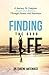 Finding The Good Life: A Jo...