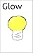 Glow