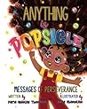 Anything is Popsicle: Messages of Perseverance