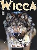Wicca Edição Especial - Animal Totem: O Poder do Espírito Guardião