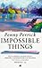 Impossible Things