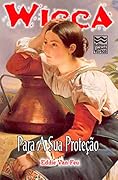 Wicca #30 - Para a Sua Proteção