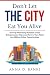 Don’t Let the City Eat You ...