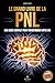Le Grand Livre de la PNL: C...