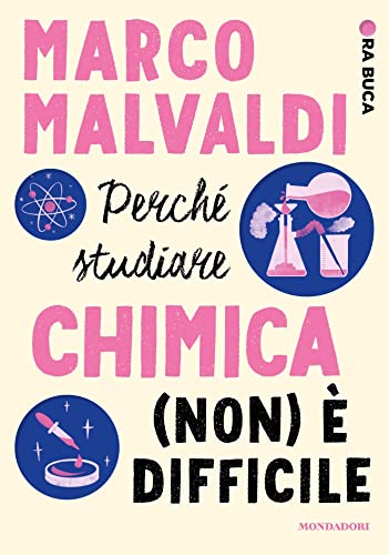 Perché studiare chimica (non) è difficle. Ora buca