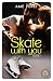 Skate with you - Tome 1: Skate with you - 1 (French Edition)
