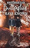 Butterflies I Have Known by Kristoffer Gair