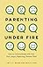 Parenting Under Fire: How t...