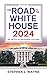 The Road to the White House...