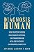 Diagnosis Human: How Unlocking Hidden Relationship Patterns Can Transform and Heal Our Children, Our Partners, Ourselves