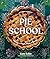 Pie School: Lessons in Fruit, Flour & Butter (A Pie Cookbook)