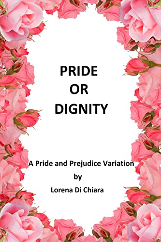 Pride or Dignity: A Pride and Prejudice Variation (Kindle Edition)