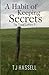 A Habit of Keeping Secrets:...