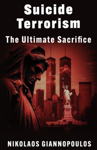 Suicide Terrorism: The Ultimate Sacrifice (Paperback)