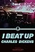 I Beat Up Charles Dickens