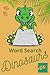 Dinosaurs Word Search: Over 350 Names of Dinosaurs to Discover. The challenge awaits you: Unleash your inner paleontologist with this exciting ... in the word search and learn by playing