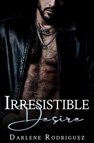 Irresistible Desire (The Rainer Brothers Series, #2)