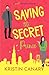 Saving the Secret Prince: A Sweet Romantic Comedy (California Dreamin' Sweet Romcom Series)