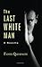 The Last White Man