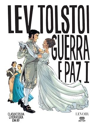 Guerra e Paz - Volume I (Clássicos da Literatura em BD, #27)