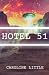 Hotel 51 by Caroline Little