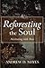 Reforesting the Soul: Medit...